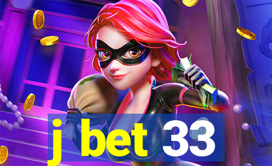 j bet 33